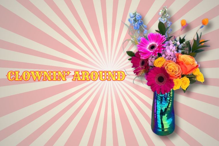 colorful flower arrangement with the text 'clownin' around' to the left